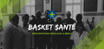 PRESCRIPTIONS MÉDICALES DE BASKET SANTÉ A BERCK-SUR-MER