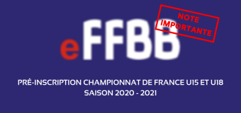 U15 & U18 Elite France (saison 2020/2021) : Note eFFBB importante pour les clubs concernés.