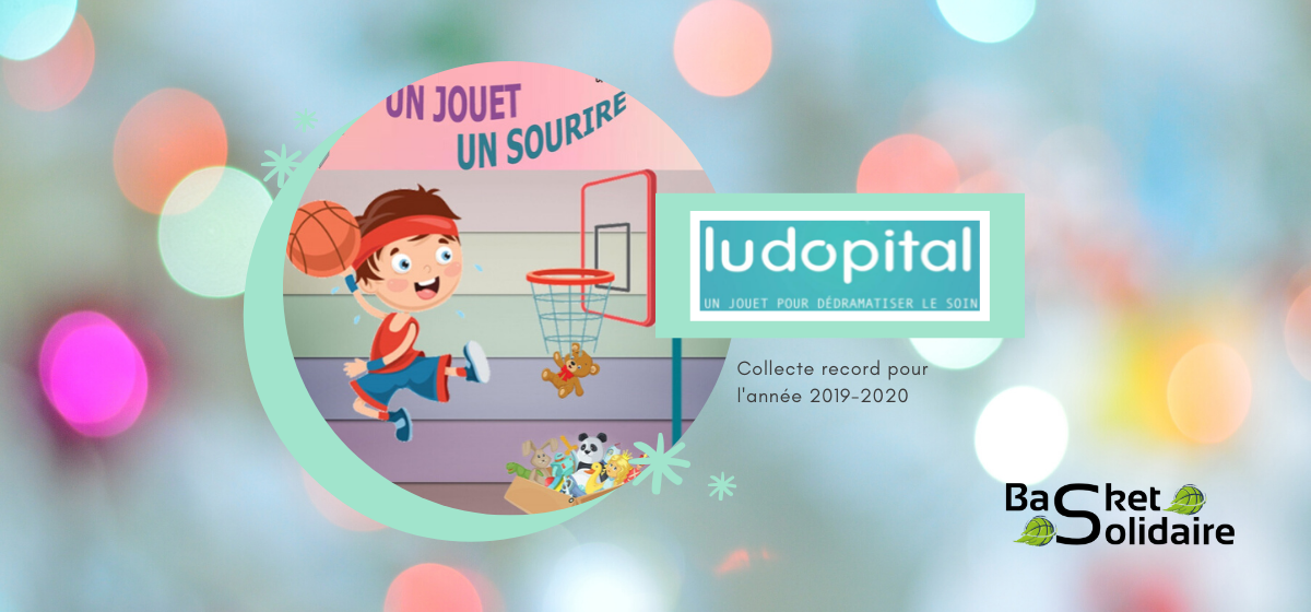 Basket solidaire : encore une récolte record pour l’opération Ludopital 2019-2020.