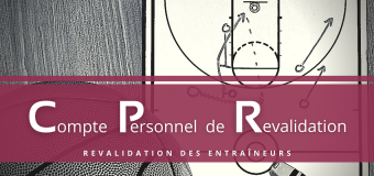 Recyclage des entraîneurs 2020/2021 : mise en place du Compte Personnel de Revalidation